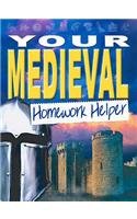Your Medieval World Homework Helper (Homework Helpers) Politics & History