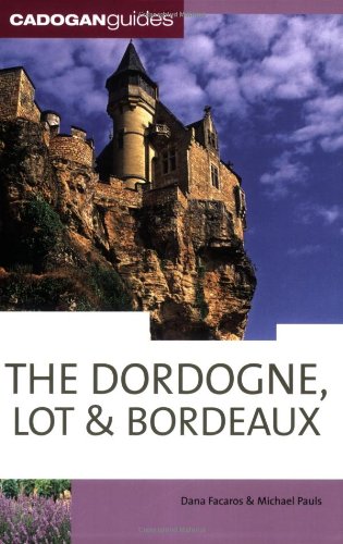 Cadogan Guides Dordogne, Lot & Bordeaux book