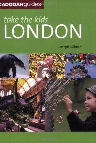 Take the Kids London (Cadogan Guides) Leisure, Home & Garden