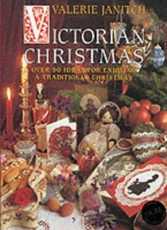 Victorian Christmas: Over 50 Ideas for Enjoying a Traditional Christmas Social Sciences