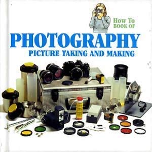 Photography: Picture Taking and Making (How to S.) Photography