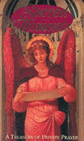 Sacred Moments: A Treasury of Private Prayer Religion & Esotericism