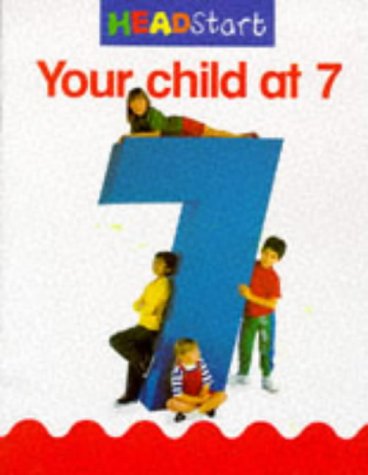 Headstart Your Child at 7 (Headstart S.) Non-fiction