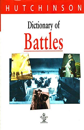 Dictionary of Battles (Hutchinson dictionaries) Social Sciences