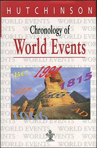Chronology of World Events (Hutchinson dictionaries) Politics & History