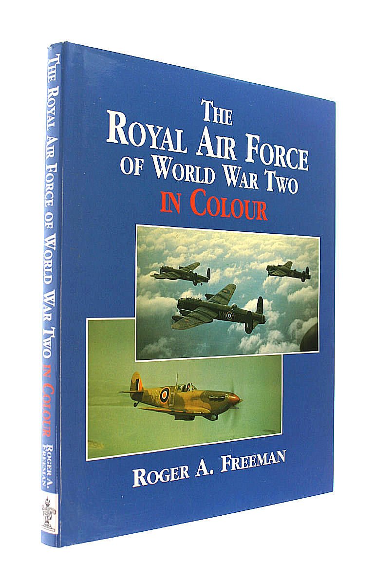 The Royal Airforce of World War Two in Colour Politics & History