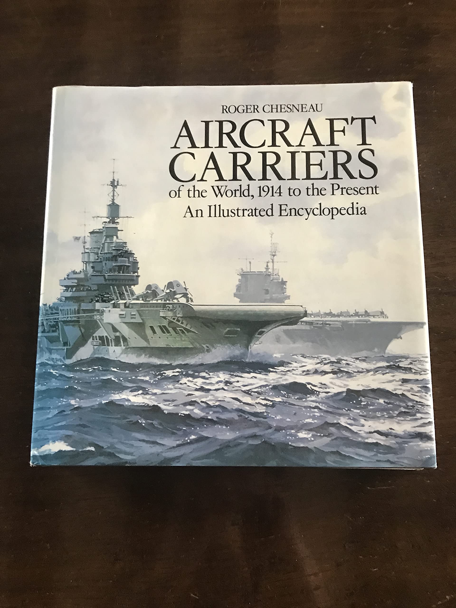 Aircraft Carriers of the World: 1914 To the Present: An Illustrated Encyclopedia Social Sciences