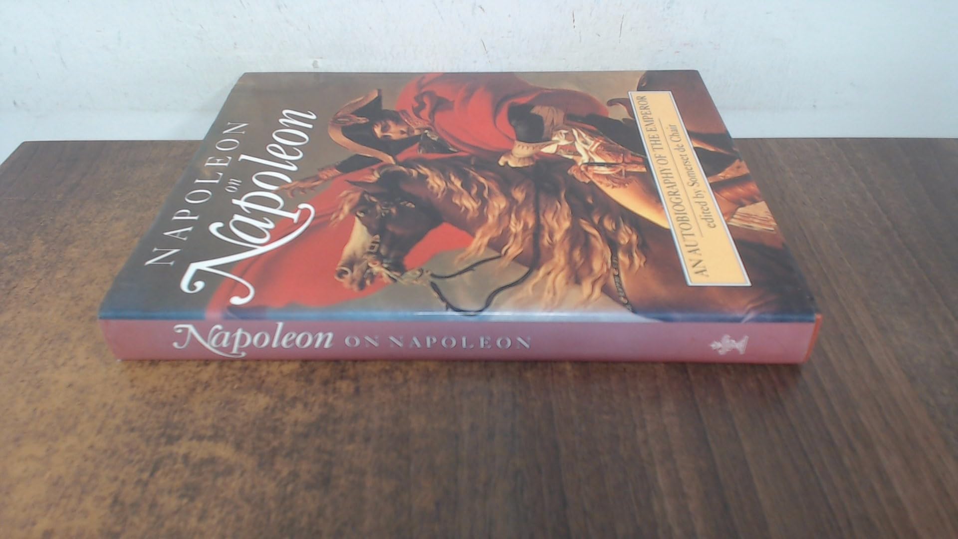 Napoleon on Napoleon: An Autobiography of the Emperor Politics & Society