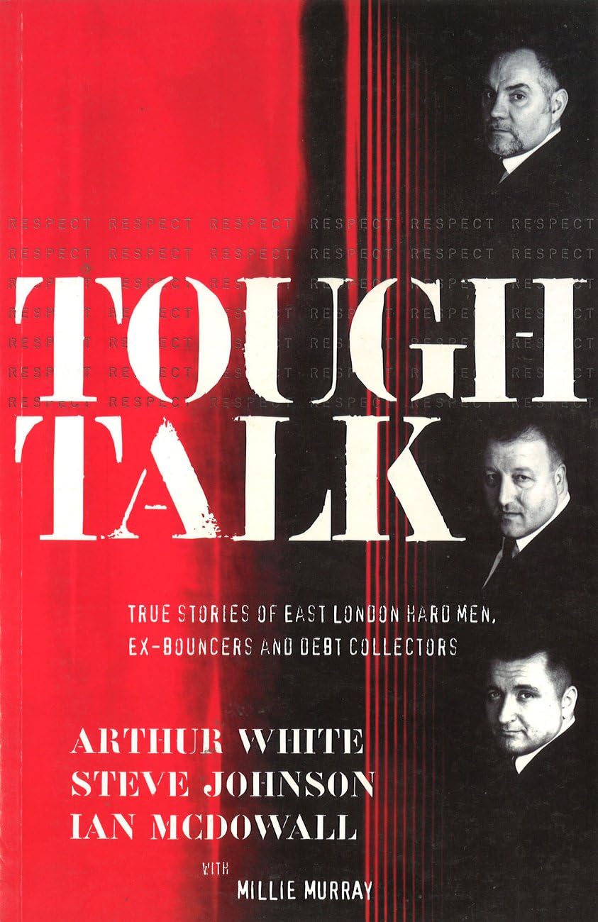 Tough Talk: True Stories of East London's Hardmen Politics & Society
