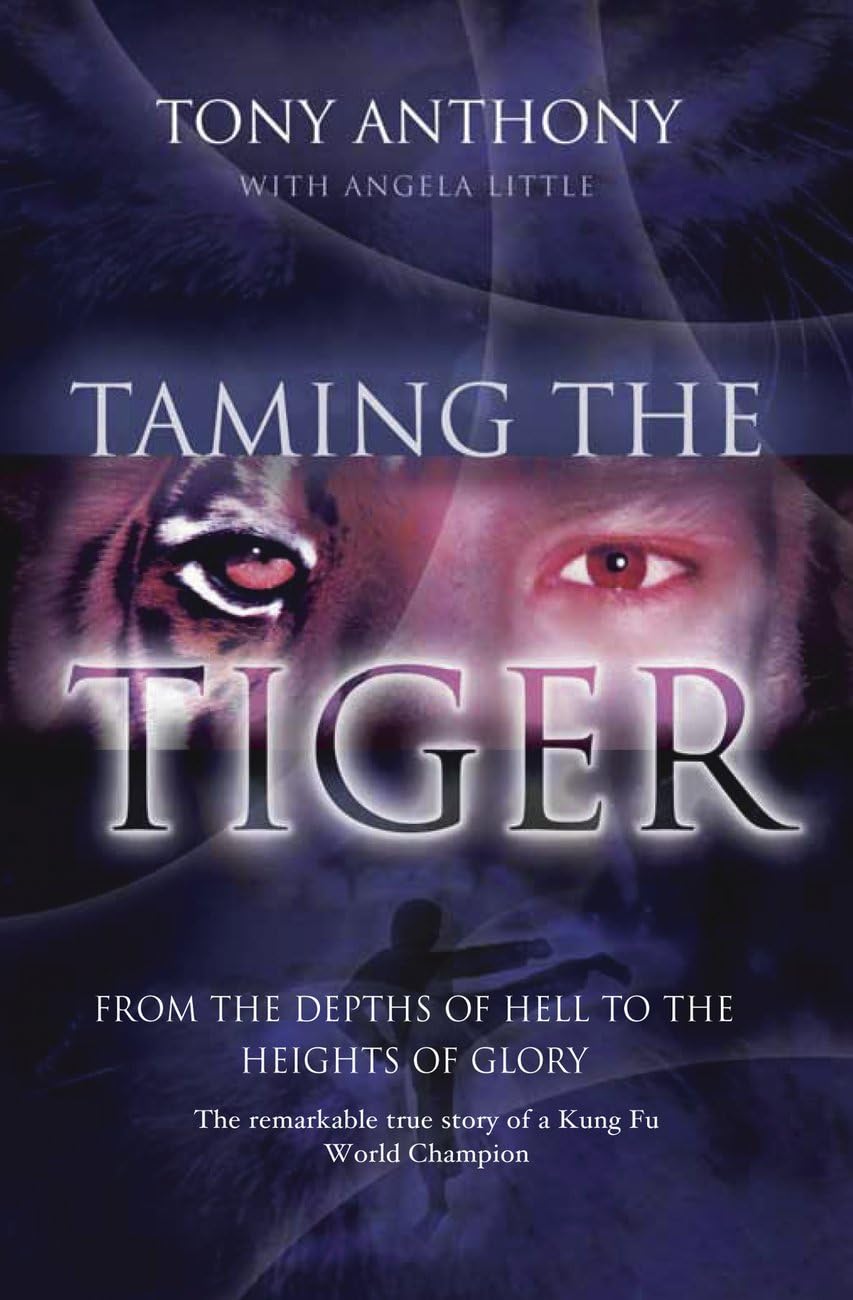 Taming the Tiger: From the Depths of Hell to the Heights of Glory Social Sciences