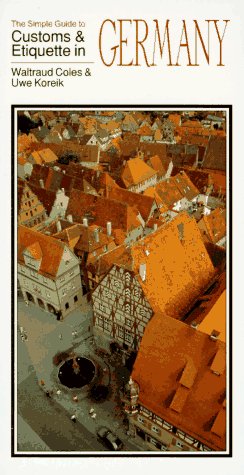 Simple Guide to Customs and Etiquette in Germany (Simple Guides) General education