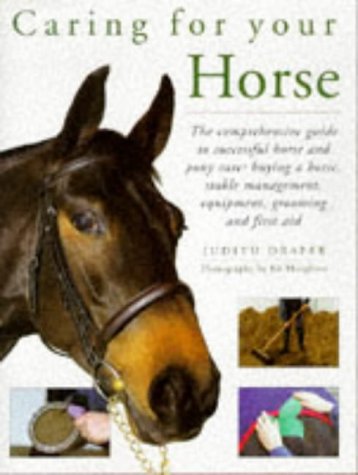 Caring for Your Horse: The Comprehensive Guide to Successful Horse and Pony Care Pets