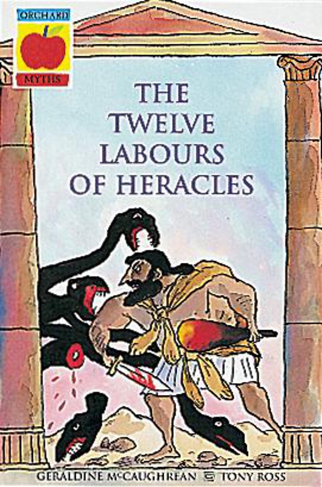 The Twelve Labours Of Heracles (Greek Myths, Band 10) Non-fiction