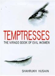 Temptresses: The Virago Book of Evil Women book