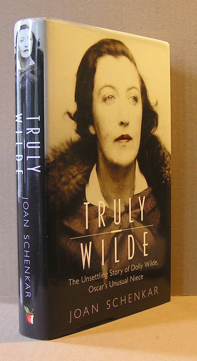 Truly Wilde: The Story of Dolly Wilde, Oscar's Unusual Neice book