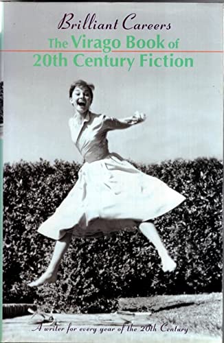 Brilliant Careers: The Virago Book of 20th Century Fiction Essays & Short Stories