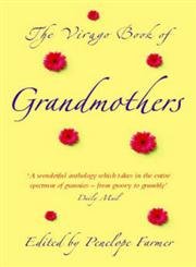The Virago Book of Grandmothers: A Autobiographical Anthology Contemporary literature