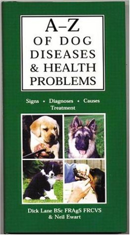A-Z of Dog Diseases & Health Problems: Signs, Diagnosis, Causes, Treatment Pets