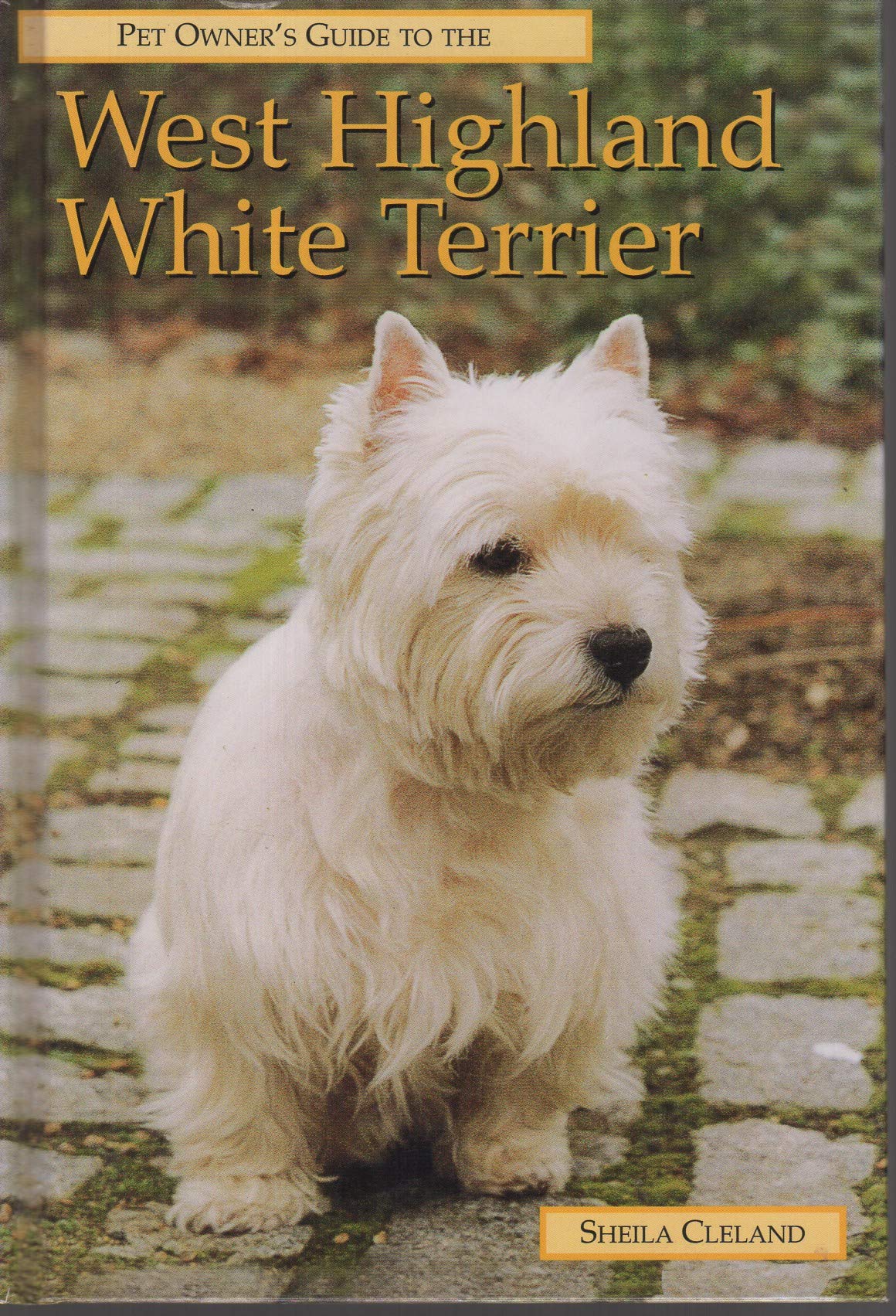 West Highland White Terrier (Pet Owner's Guide) Pets