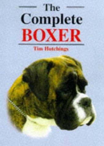 The Complete Boxer (Book of the Breed S) Pets
