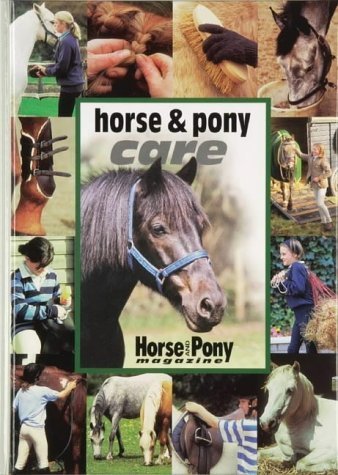 Horse and Pony Care ("Horse & Pony" Magazine Library) Pets