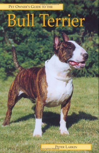 Pet Owner's Guide to the Bull Terrier Pets
