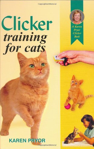 Clicker Training Your Cat (A Karen Pryor clicker book) Pets