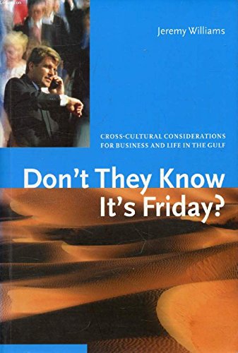 Don't They Know it's Friday?: Cross Cultural Considerations for Business and Life in the Gulf Social Sciences