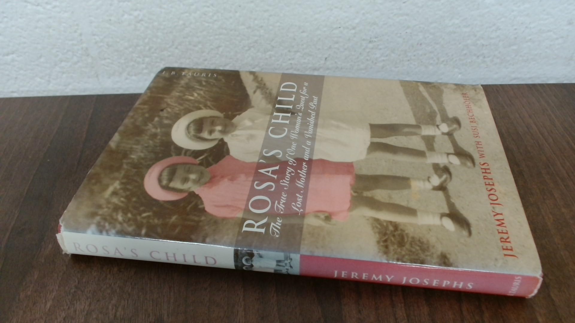 Rosa's Child: The True Story of One Woman's Quest for a Lost Mother and a Vanished Past: One Woman's Search for Her Past Memories