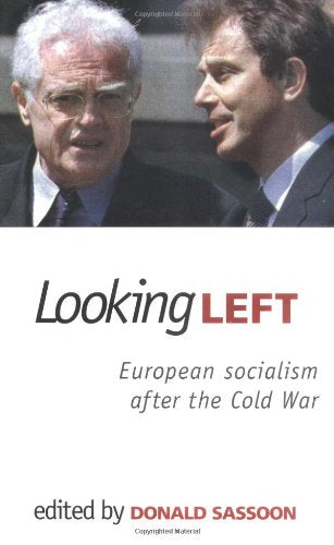 Looking Left: West European Social Democracy after the Cold War book