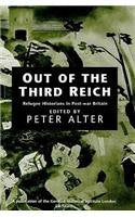 Out of the Third Reich: Refugee Historians in Post-War Britain (International Library of Historical Studies) Social Sciences