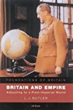 Britain and Empire: Adjusting to a Post-imperial World (Foundations of Britain S.) Politics & History