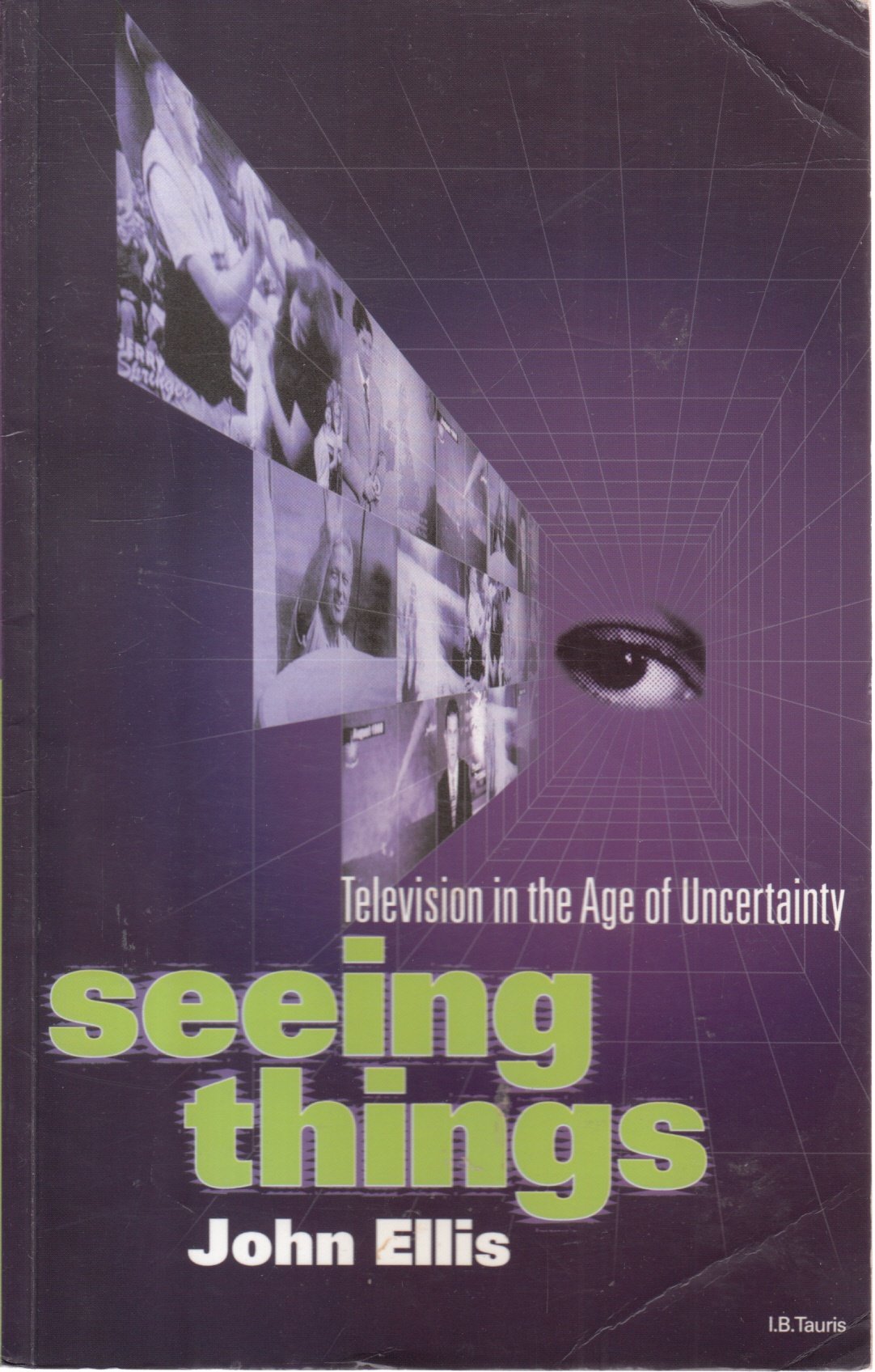Seeing Things: Television in the Age of Uncertainty Media & Communication