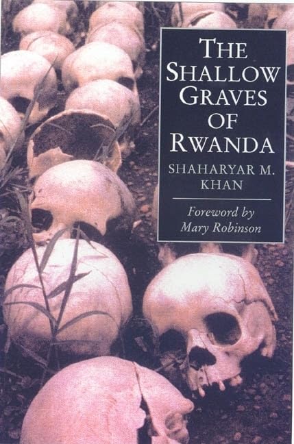 The Shallow Graves of Rwanda Politics & History