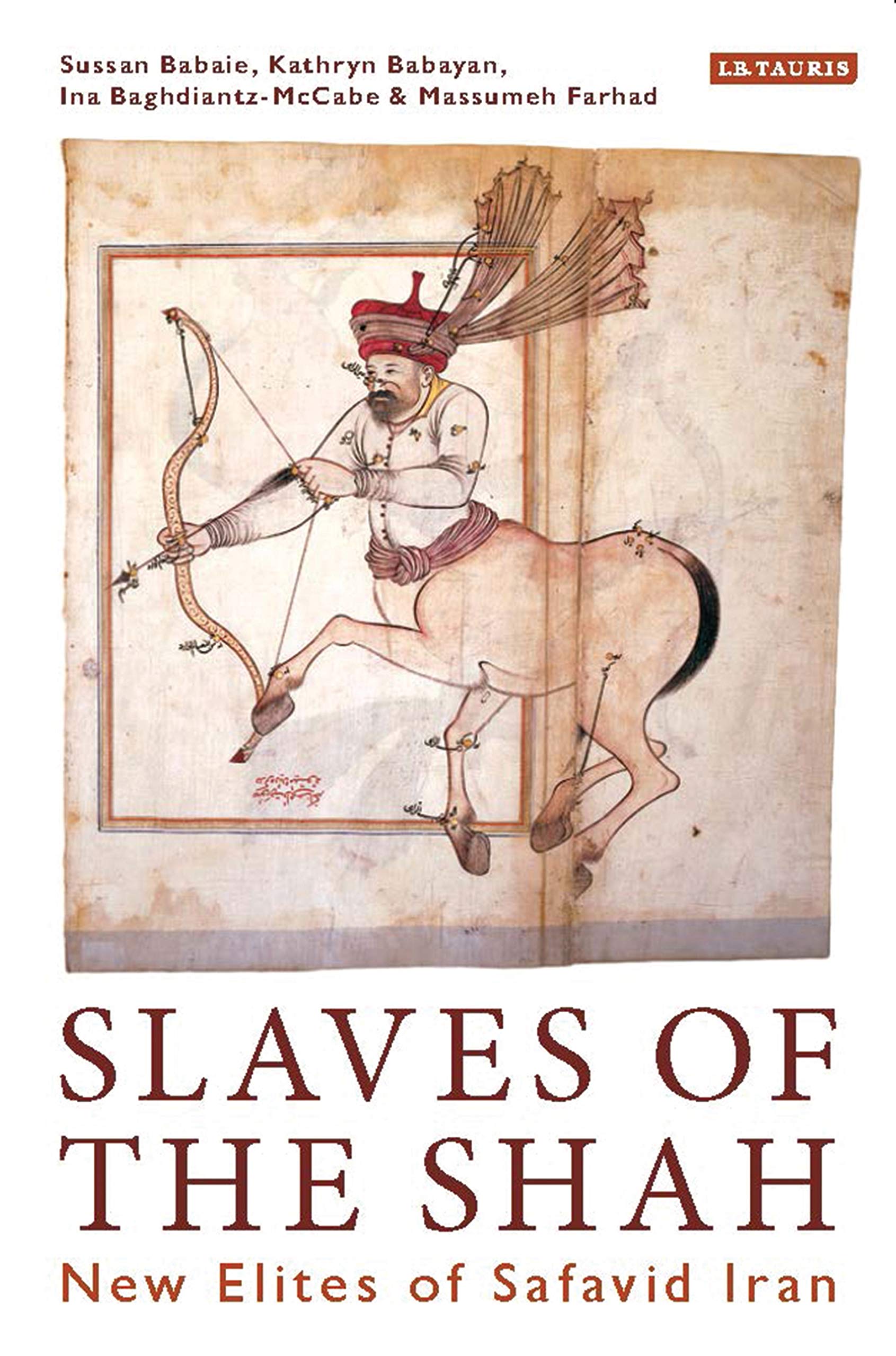 Slaves of the Shah: New Elites of Safavid Iran book