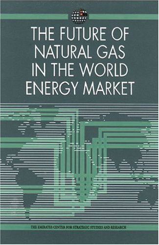 The Future of Natural Gas in the World Energy Market book