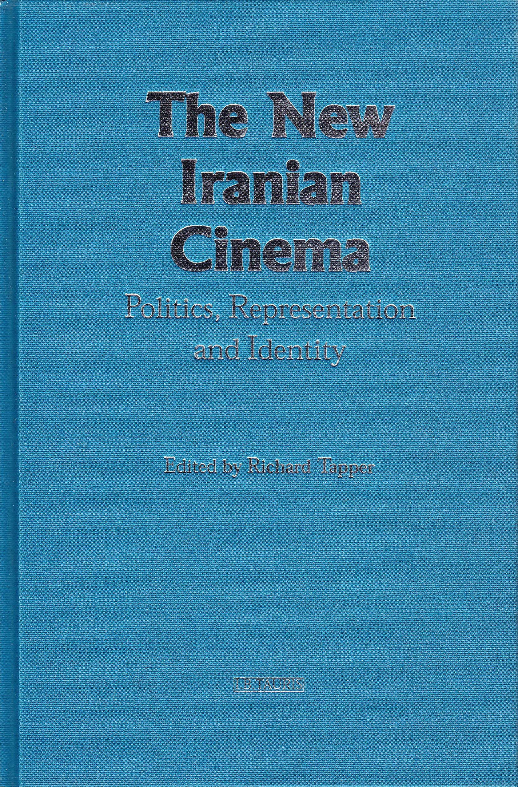 The New Iranian Cinema Politics, Representation and Identity Media & Communication