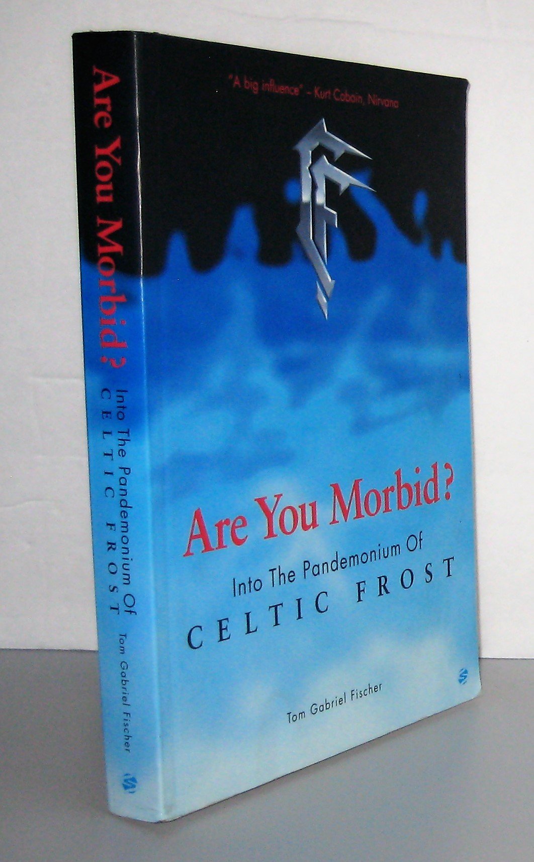 Are You Morbid?: Into the Pandemonium of Celtic Frost book