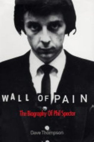 Wall of Pain: The Biography of Phil Spector Pop culture