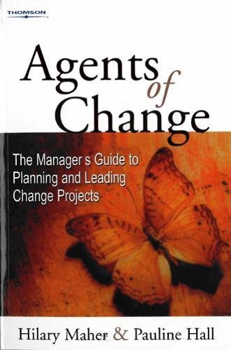 Agents of Change: The Manager's Guide to Planning and Leading Change Projects Business, Finance & Career