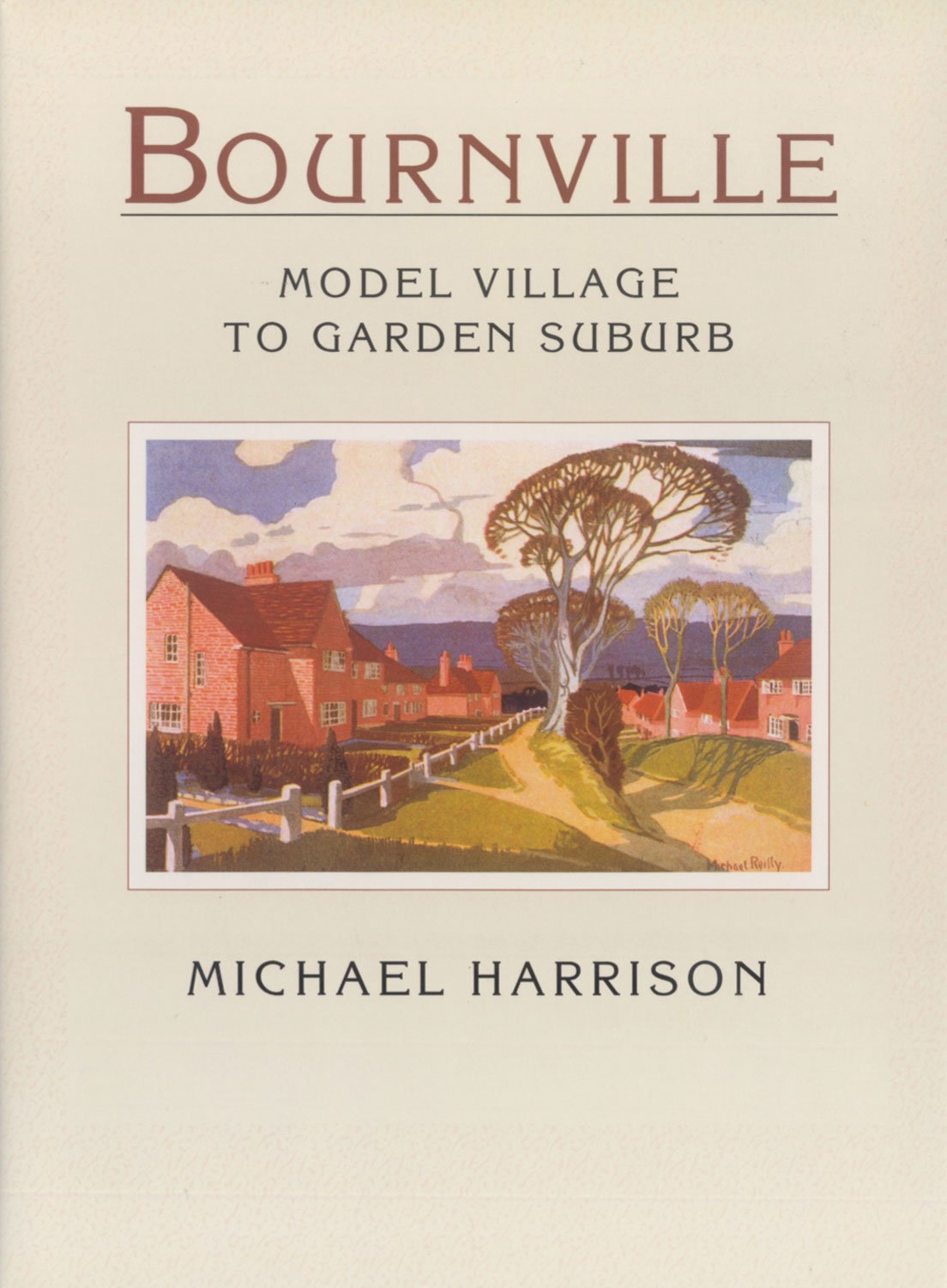 Bournville, Birmingham: Model Village to Garden Suburb Social Sciences
