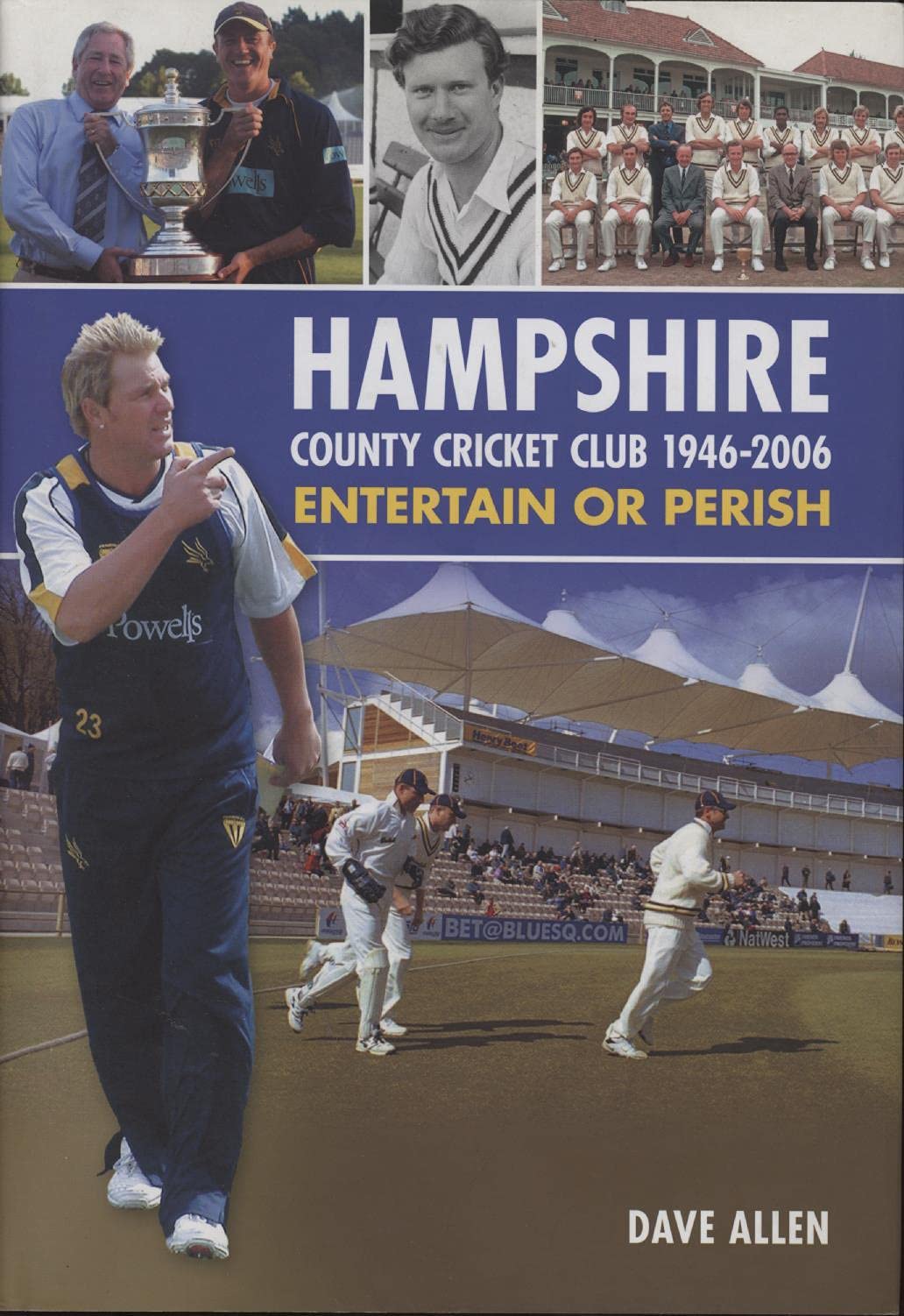 Hampshire County Cricket Club 1946-2006 Politics & History