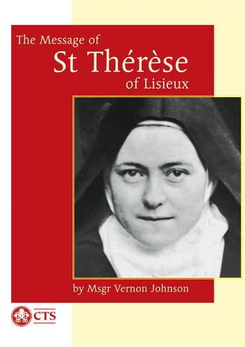 Message of St Therese of Lisieux: The Little Way (CTS Classics) Religion & Esotericism