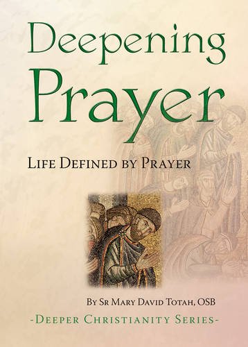 Deepening Prayer: Life Defined by Prayer (Deeper Christianity) Religion & Esotericism