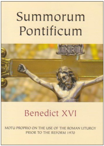 Summorum Pontificum: Motu Proprio on the Use of the Roman Liturgy Prior to the Reform of 1970 Religion & Esotericism