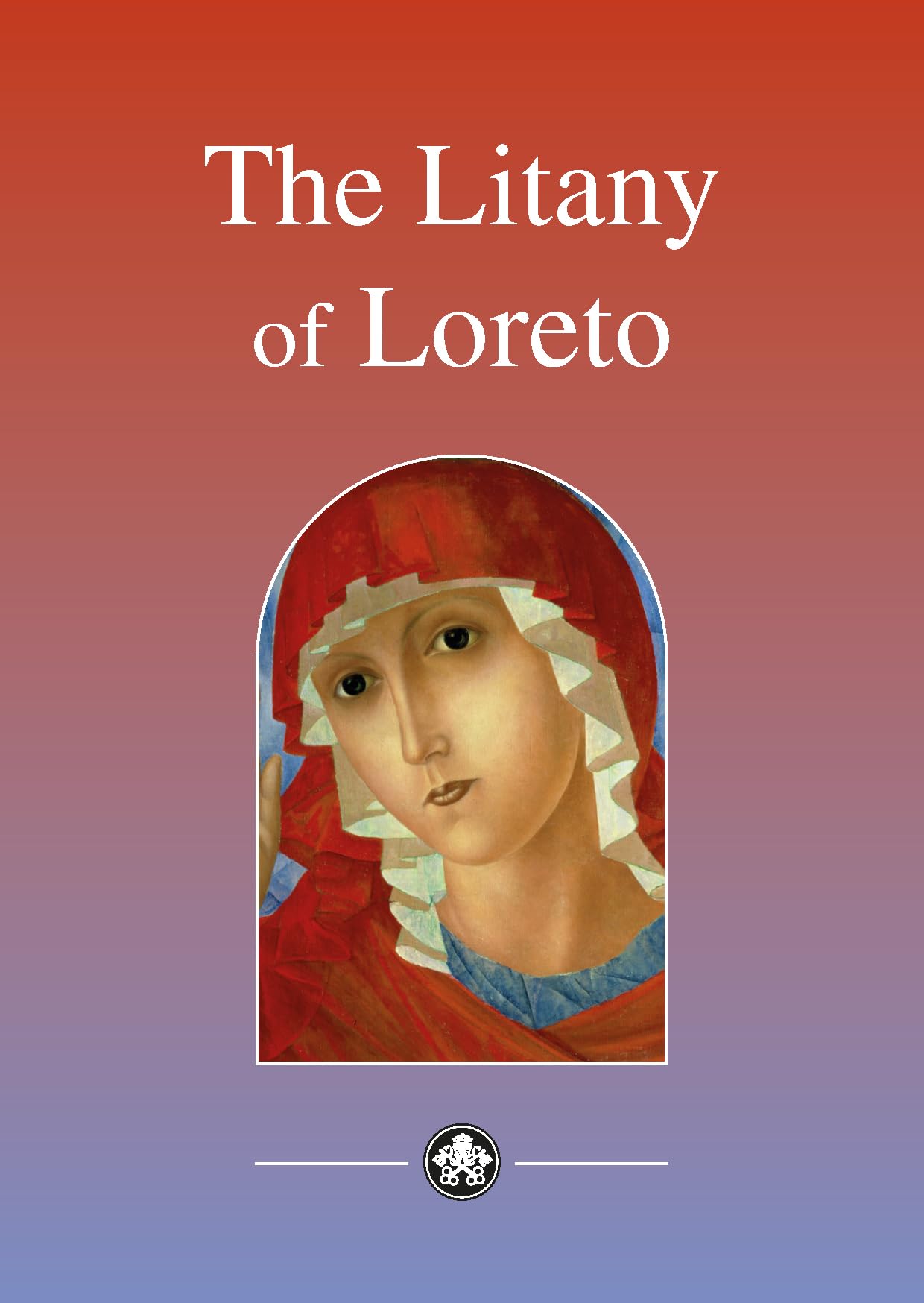 Litany of Loreto: Explaining the titles given to Mary in this famous prayer. Religion & Esotericism