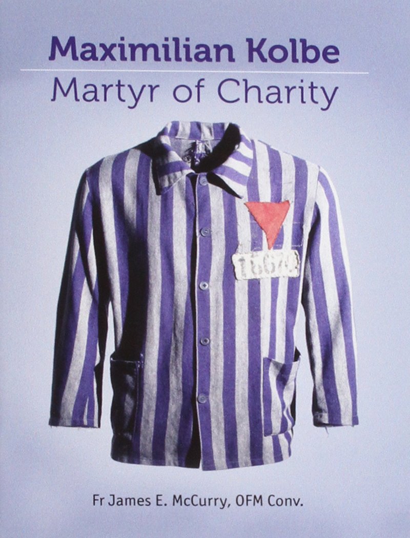 Maximillian Kolbe - Martyr of Charity: Martyr of Charity book