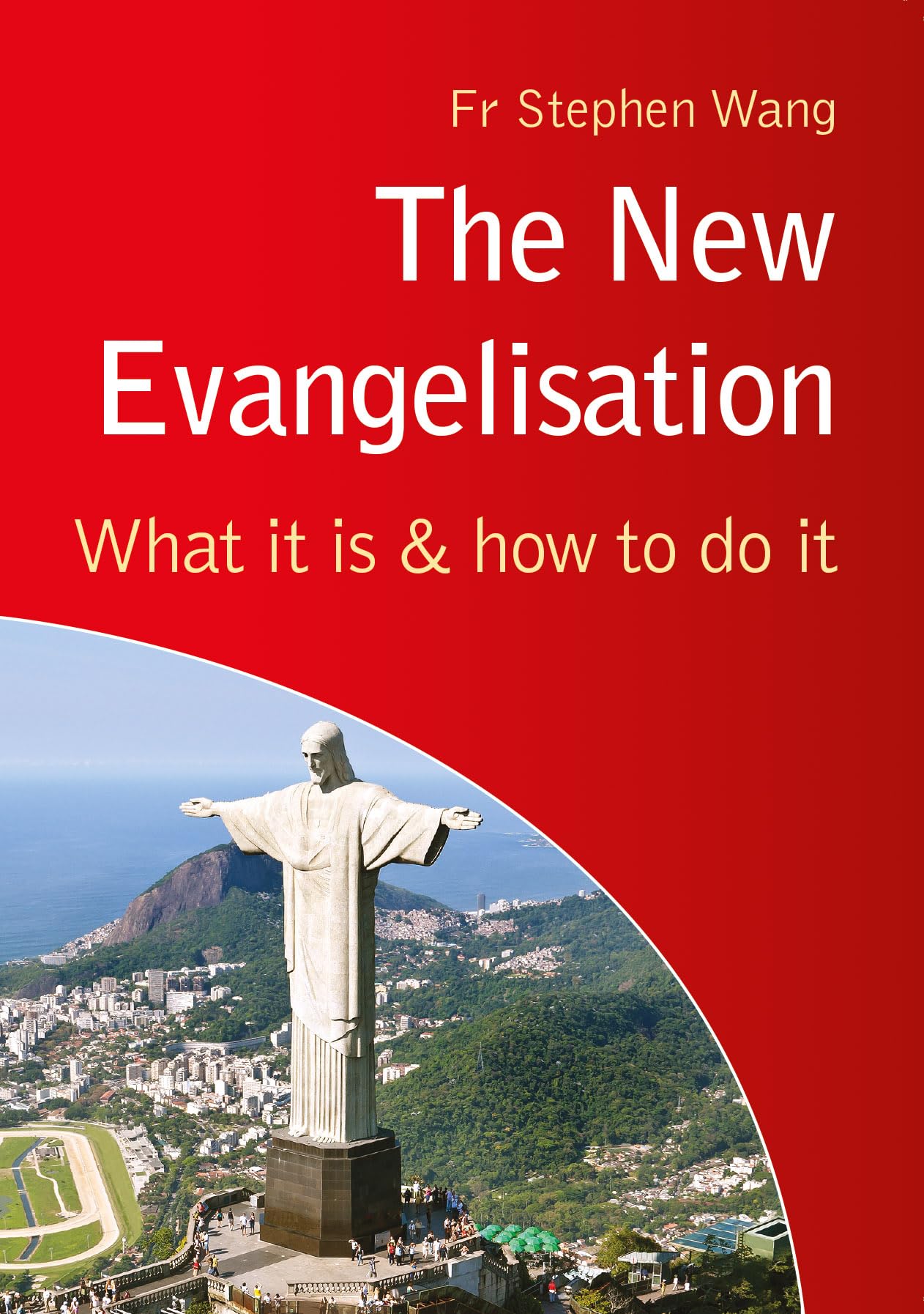 The New Evangelisation: What it is and how to do it Religion & Esotericism