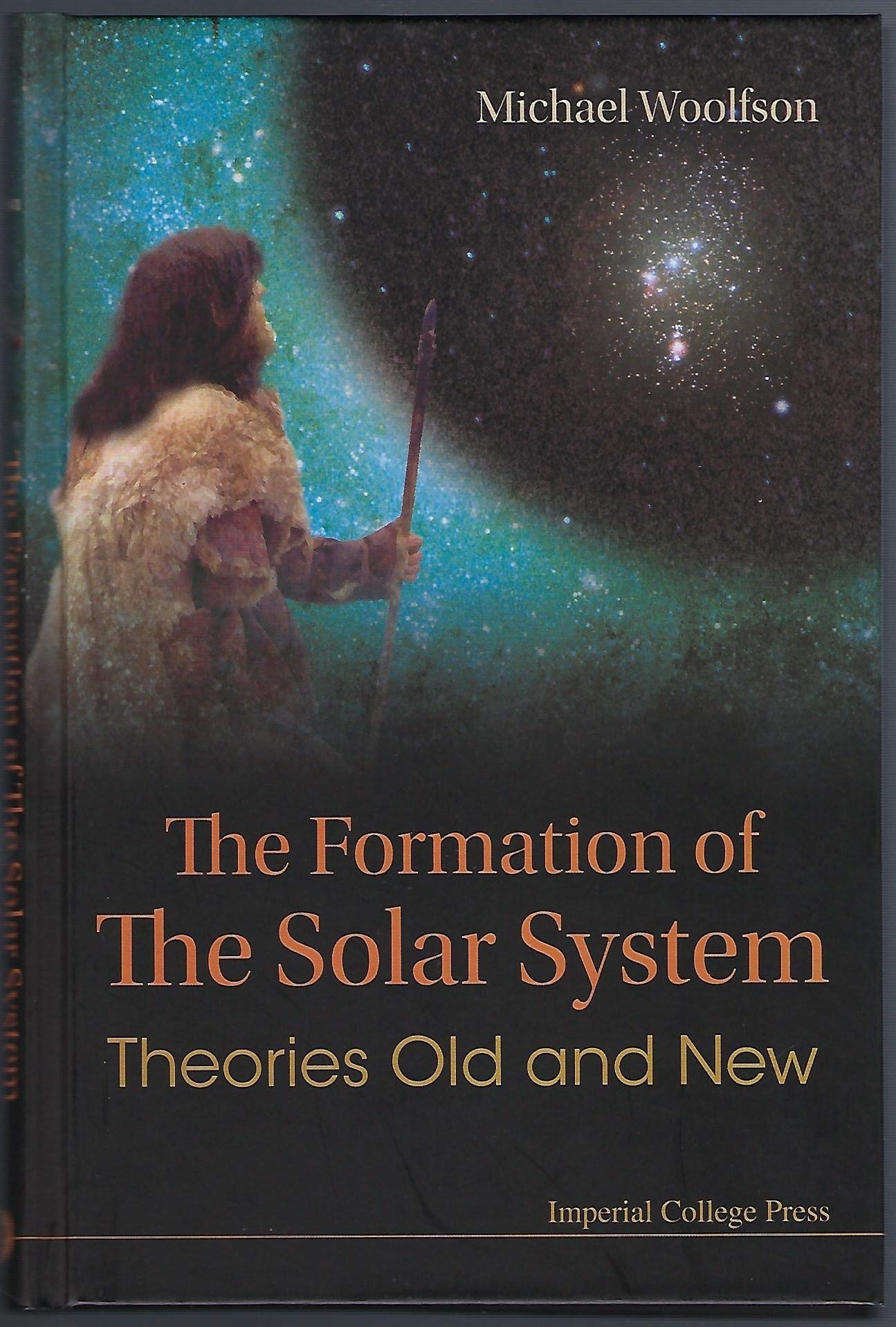 The Formation of the Solar System: Theories Old and New Natural Sciences