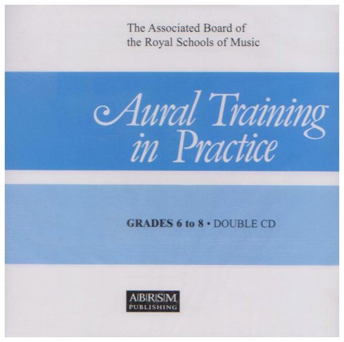 Aural Training In Practice Grade 6-8 Cd All Inst: Accompanying Double CD Set (Aural Training in Practice (Abrsm)) Arts & Music